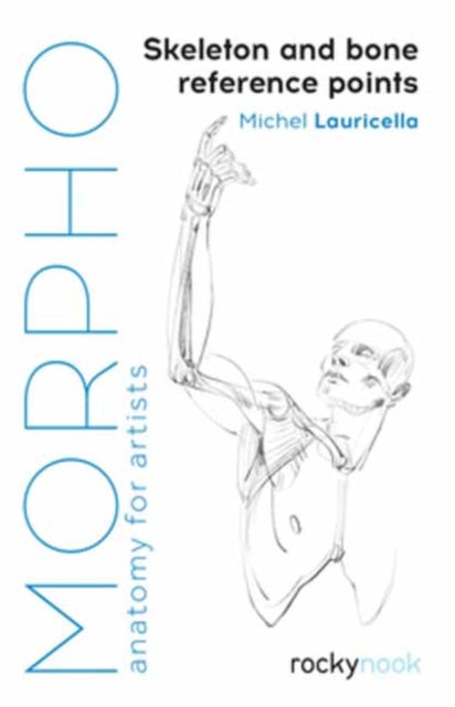 Morpho: Skeleton and Bone Reference Points, Anatomy for Artists