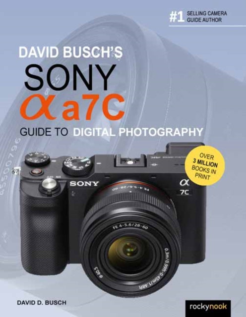 Book cover of: David Busch's Sony Alpha A7C Guide to Digital Photography. By: David D. Busch