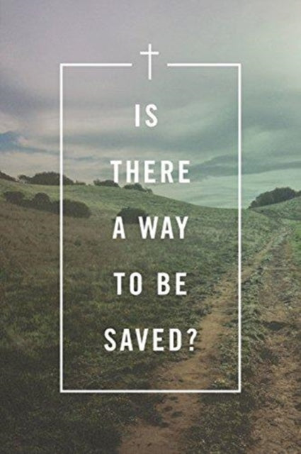 Book cover of: Is There a Way to Be Saved? (Pack of 25)