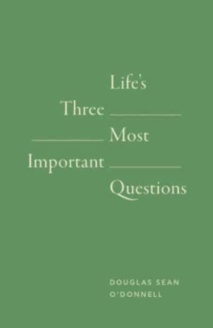 Book cover of: Life's 3 Most Important Questions (10-Pack). By: Douglas Sean O`donnell