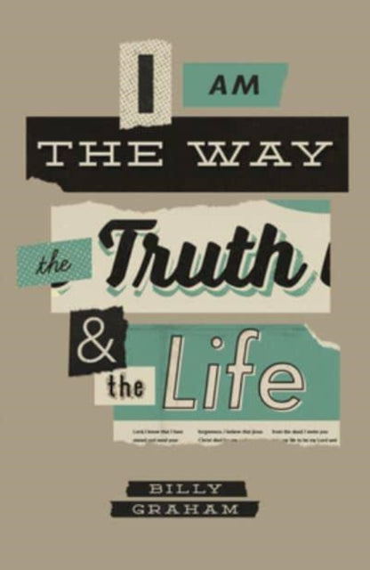 Book cover of: I Am the Way, the Truth, and the Life (25-Pack). By: Billy Graham
