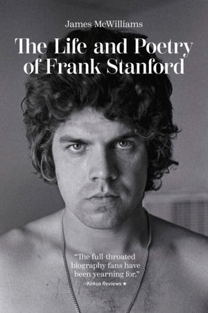 The Life and Poetry of Frank Stanford