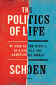 Book cover of: Politics of Life. By: Douglas E. Schoen