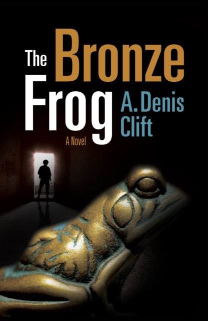 Book cover of: Bronze Frog. By: A. Denis Clift