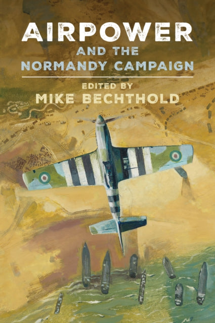 Book cover of: Airpower and the Normandy Campaign