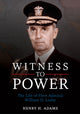 Book cover of: Witness to Power. By: Henry H. Adams
