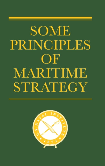 Book cover of: Some Principles of Maritime Strategy