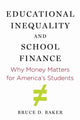 Book cover of: Educational Inequality and School Finance. By: Bruce D. Baker