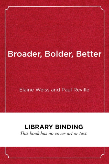 Book cover of: Broader, Bolder, Better. By: Elaine Weiss