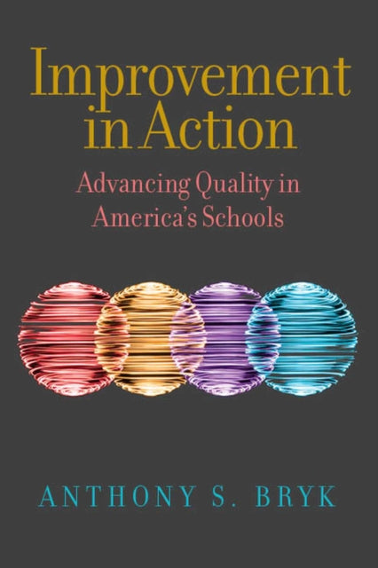 Book cover of: Improvement in Action. By: Anthony S. Bryk