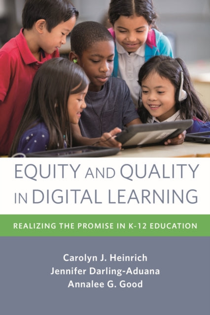 Book cover of: Equity and Quality in Digital Learning. By: Carolyn J. Heinrich