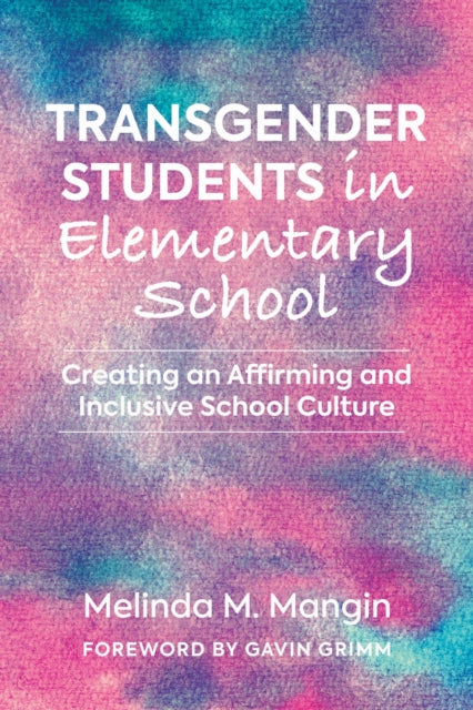 Book cover of: Transgender Students in Elementary School. By: Melinda Mangin