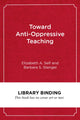 Book cover of: Toward Anti-Oppressive Teaching. By: Elizabeth A. Self