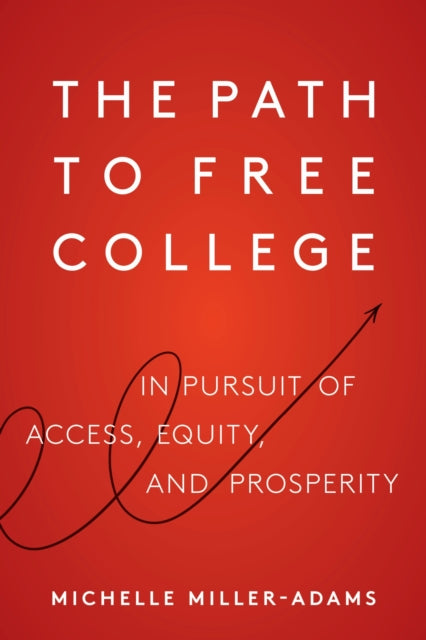 Book cover of: Path to Free College. By: Michelle Miller-Adams