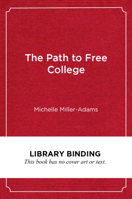 Book cover of: Path to Free College. By: Michelle Miller-Adams