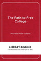 Book cover of: Path to Free College. By: Michelle Miller-Adams