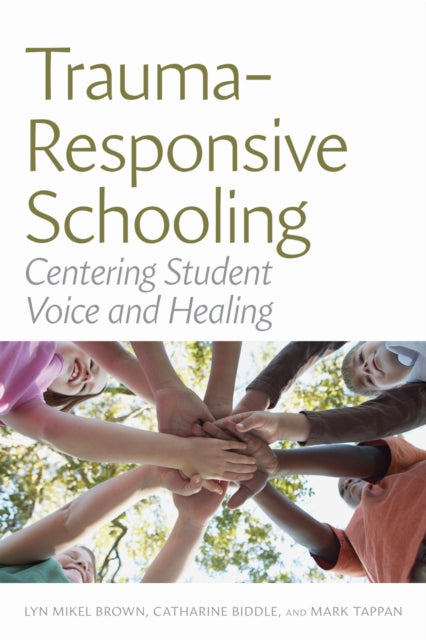 Book cover of: Trauma-Responsive Schooling. By: Lyn Mikel Brown