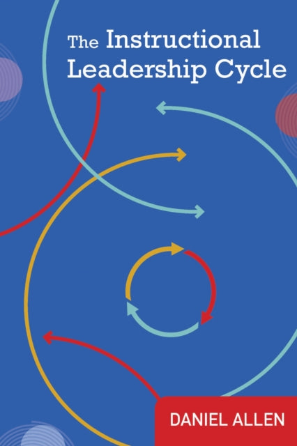 Book cover of: Instructional Leadership Cycle. By: Daniel Allen