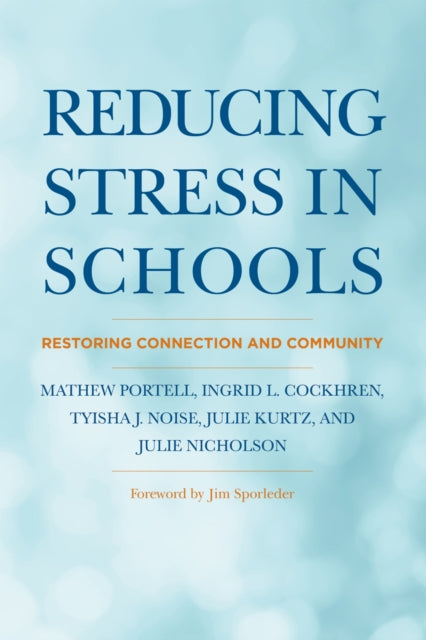 Book cover of: Reducing Stress in Schools. By: Mathew Portell