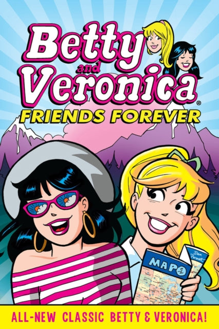 Book cover of: Betty & Veronica: Friends Forever. By: Archie Superstars Staff