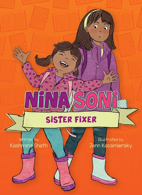 Book cover of: Nina Soni, Sister Fixer. By: Kashmira Sheth