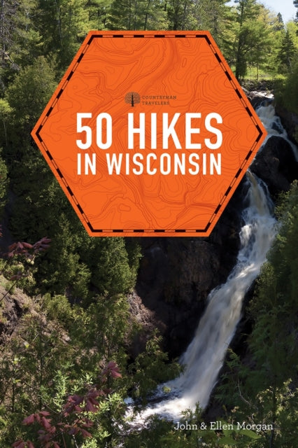 Book cover of: 50 Hikes in Wisconsin. By: Ellen Morgan