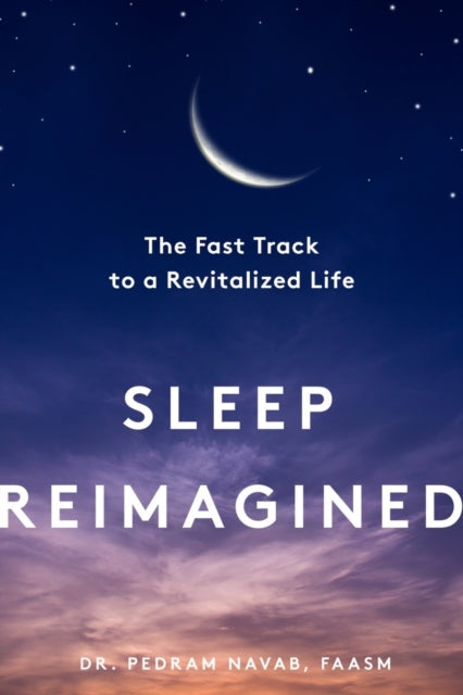 Book cover of: Sleep Reimagined. By: Pedram Navab