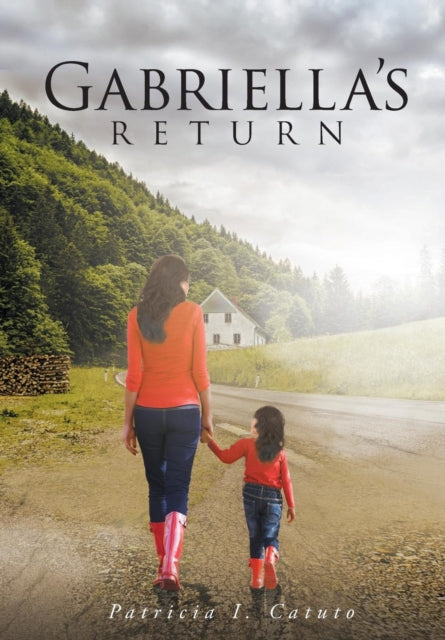 Book cover of: Gabriella's Return. By: Patricia I. Catuto