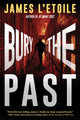 Book cover of: Bury the Past. By: James L'Etoile