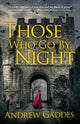 Book cover of: Those Who Go By Night. By: Andrew Gaddes