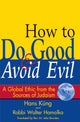 Book cover of: How to Do Good & Avoid Evil. By: Walter Homolka
