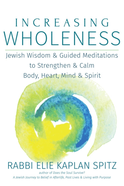Book cover of: Increasing Wholeness. By: Rabbi Elie Kaplan Spitz