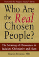 Book cover of: Who Are the Real Chosen People?. By: Reuven Firestone