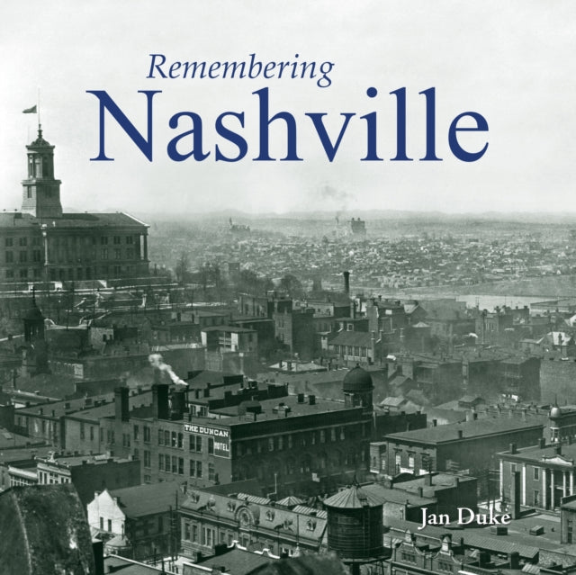 Book cover of: Remembering Nashville. By: Jan Duke
