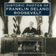 Book cover of: Historic Photos of Franklin Delano Roosevelt. By: Matthew Gilmore