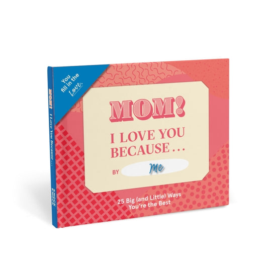 Book cover of: Knock Knock Mom, I Love You Because … Book Fill in the Love Fill-in-the-Blank Book & Gift Journal