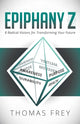 Book cover of: Epiphany Z. By: Thomas Frey