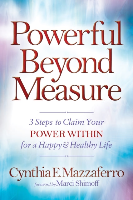 Book cover of: Powerful Beyond Measure. By: Cynthia E. Mazzaferro
