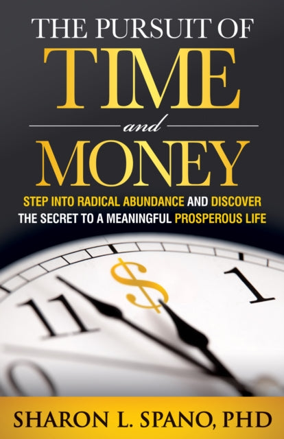 Book cover of: Pursuit of Time and Money. By: Sharon L. Spano