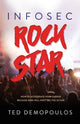 Book cover of: Infosec Rock Star. By: Ted Demopoulos