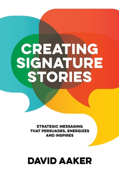 Book cover of: Creating Signature Stories. By: David Aaker