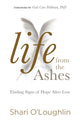 Book cover of: Life from the Ashes. By: Shari O'Loughlin