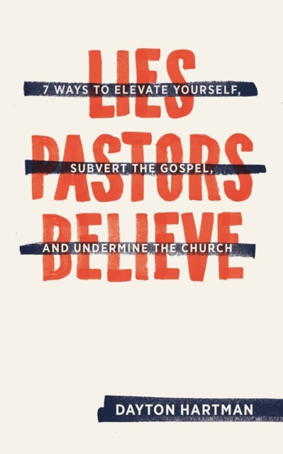Book cover of: Lies Pastors Believe. By: Dayton Hartman
