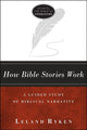 Book cover of: How Bible Stories Work. By: Leland Ryken