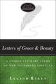 Book cover of: Letters of Grace and Beauty – A Guided Literary Study of New Testament Epistles. By: Leland Ryken