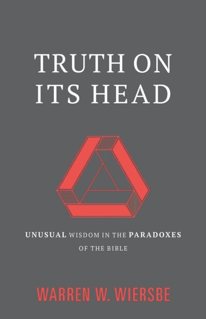 Unusual Wisdom in the Paradoxes of the Bible