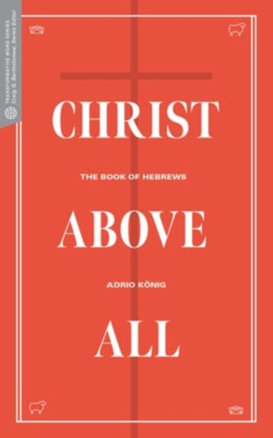 Book cover of: Christ Above All. By: Adrio König