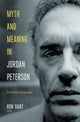 Book cover of: Myth and Meaning in Jordan Peterson. By: Ron Dart