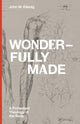 Book cover of: Wonderfully Made. By: John W. Kleinig