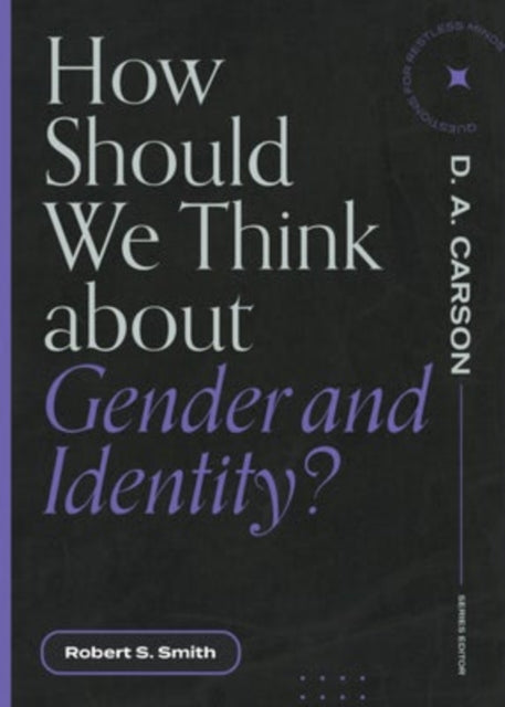 Book cover of: How Should We Think About Gender and Identity?. By: Robert S. Smith